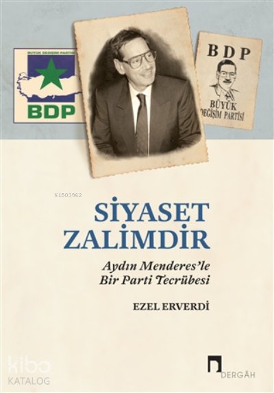 Siyaset Zalimdir - Ezel Erverdi