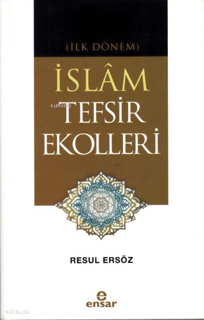 (İlk Dönem) İslâm Tefsir Ekolleri - Resul Ersöz