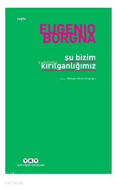 Şu Bizim Kırılganlığımız - Eugenio Borgna