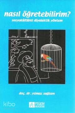Nasıl Öğretebilirim? - Yılmaz Sağlam