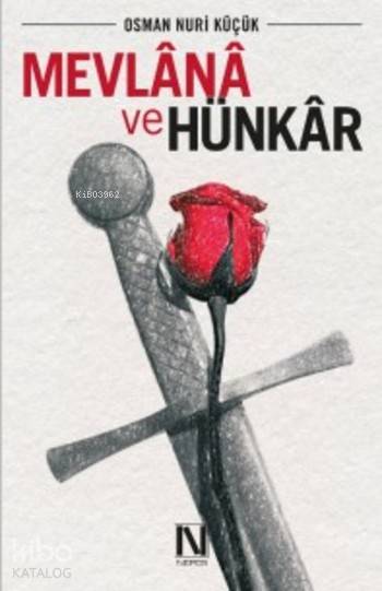 Mevlana ve Hünkar - Osman Nuri Küçük