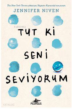 Tut Ki Seni Seviyorum - Jennifer Niven