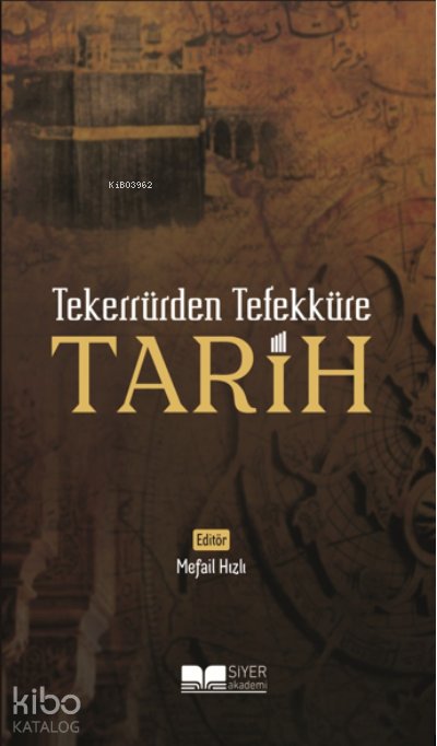 Tekerrürden Tefekküre Tarih - Mefail Hızlı