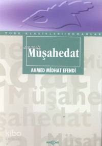 Müşahedat - Ahmet Mithat Efendi