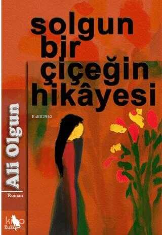Solgun Bir Çiçeğin Hikayesi