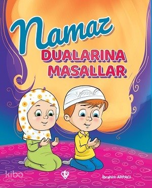 Namaz Dualarına Masallar
