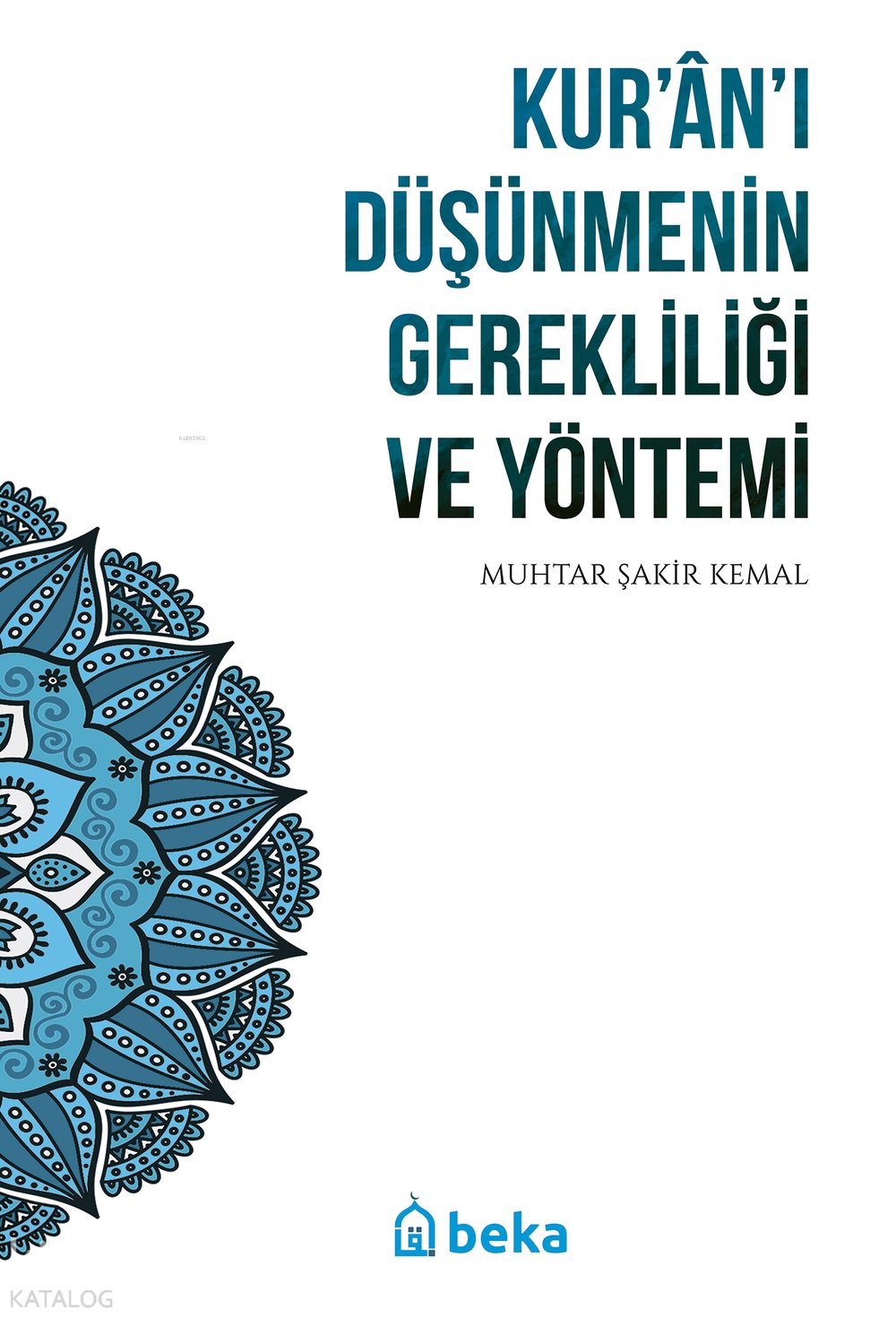 Kuran'ı Düşünmenin Gerekliliği ve Yöntemi