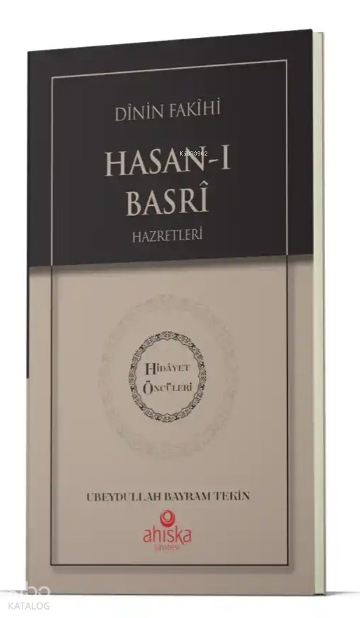 Dinin Fakihi Hasanı Basri Hz. - Hidayet Öncüleri 1 - Ubeydullah Bayram Tekin
