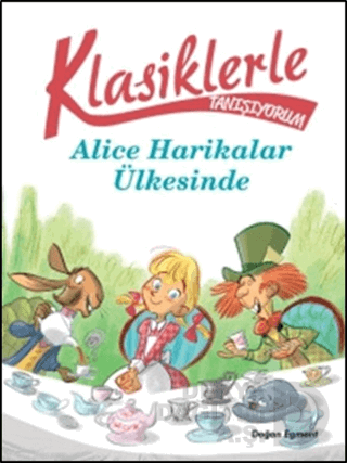 KLASİKLERLE TANIŞIYORUM - ALİCE HARİKALAR ÜLKESİNDE