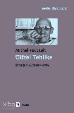 Güzel Tehlike - Michel Foucault