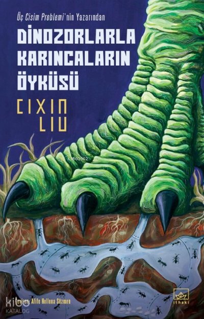 Dinozorlarla Karıncaların Öyküsü - Cixin Liu