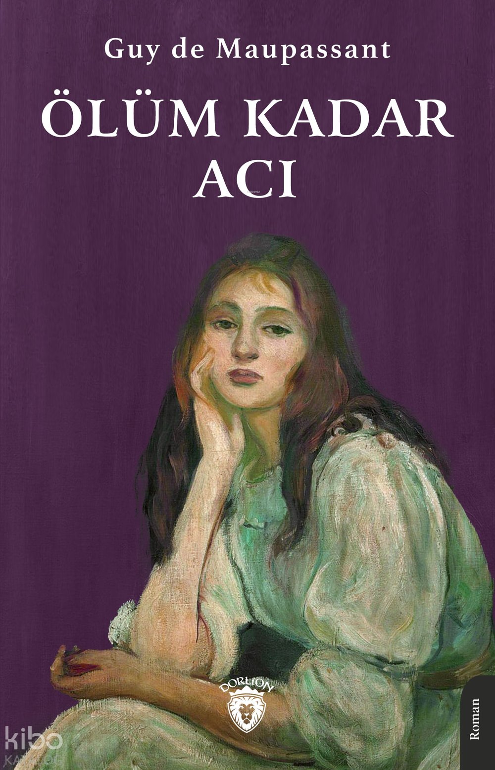 Ölüm Kadar Acı - Guy De Maupassant