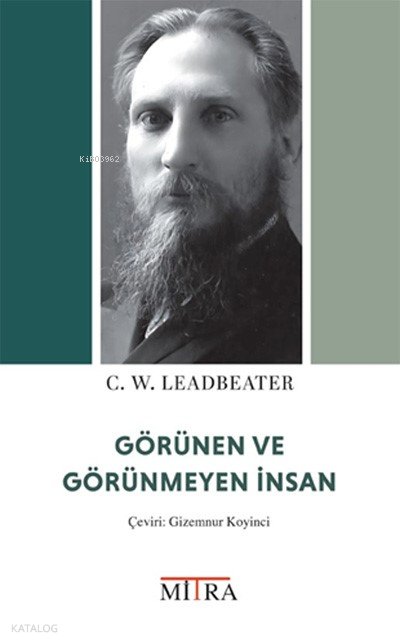 Görünen ve Görünmeyen İnsan - C.W. Leadbeater