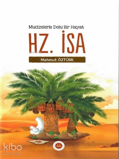 Mucizelerle Dolu Bir Hayat Hz. İsa - Mahmut Öztürk