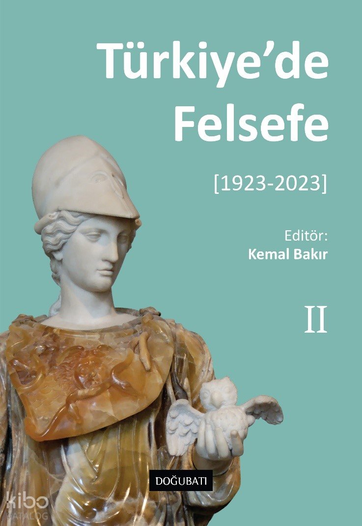Türkiye’de Felsefe - II [1923-2023] - Kemal Bakır