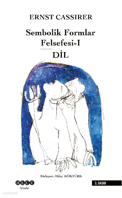 Sembolik Formlar Felsefesi - 1 Dil - Ernst Cassirer