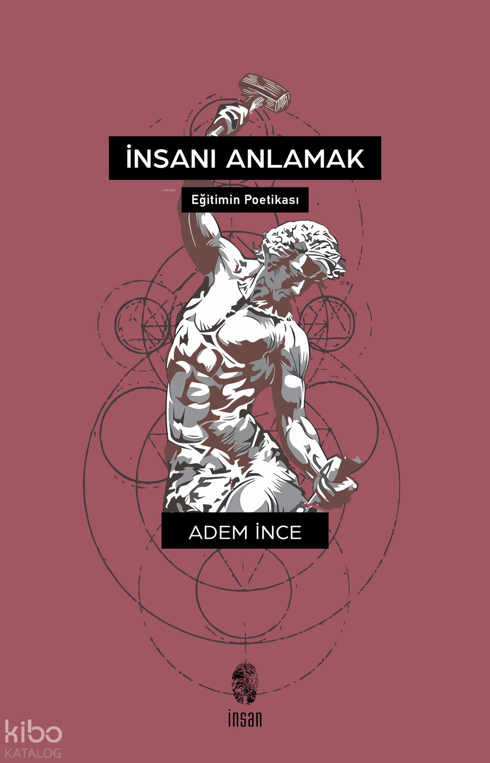 İnsanı Anlamak (Eğitimin Poetikası) - Adem İnce