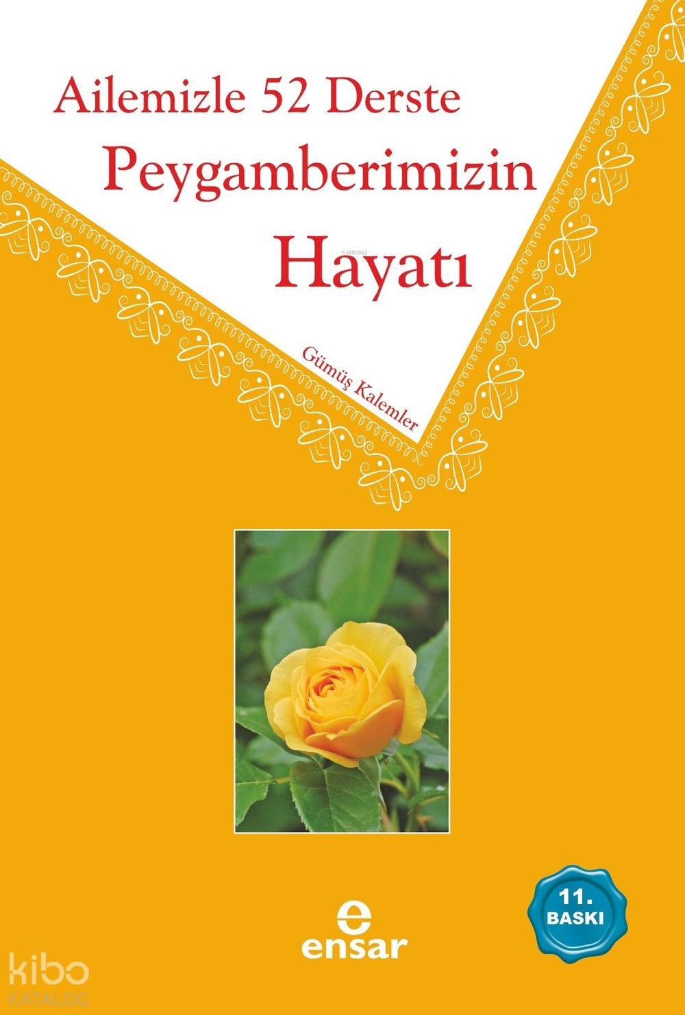 Ailemizle 52 Derste Peygamberimizin Hayatı - Gümüş Kalemler