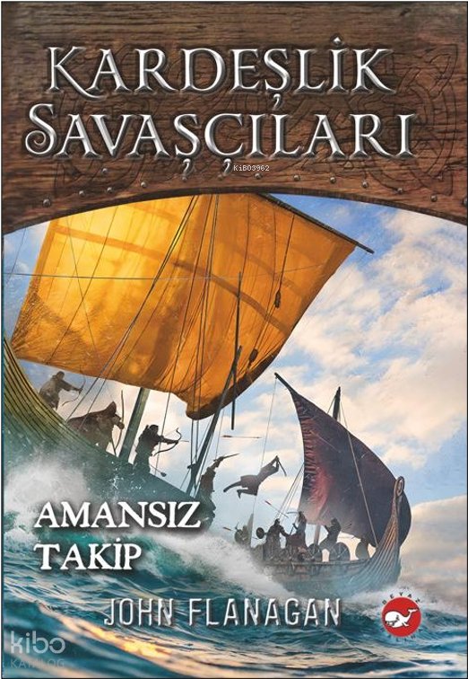 Kardeşlik Savaşçıları 9 - John Flanagan