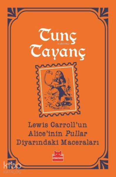 Lewis Carrollun Aliceinin Pullar Diyarındaki Maceraları - Tunç Tayanç
