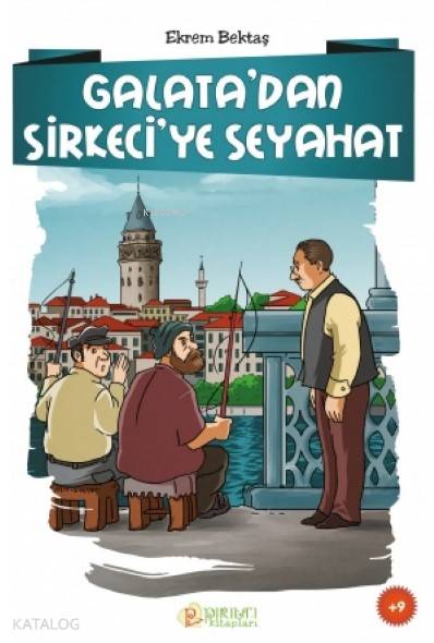 Galata'dan Sirkeci'ye Seyahat - Ekrem Bektaş