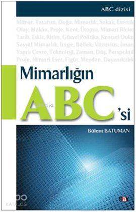 Mimarlığın Abc'si - Bülent Batuman