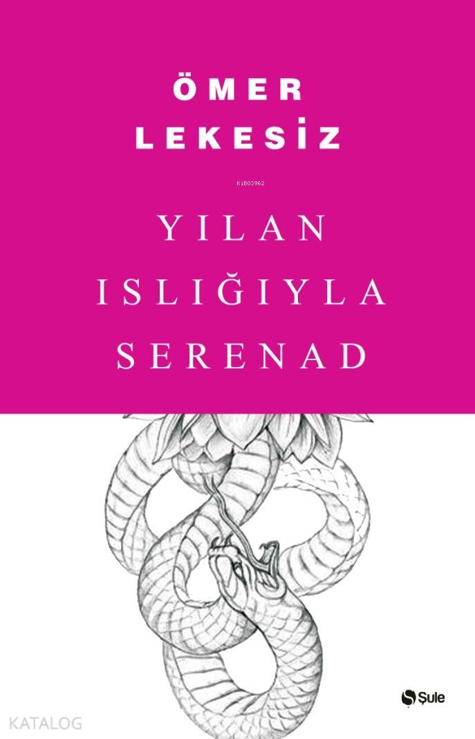 Yılan Islığıyla Serenad - Ömer Lekesiz