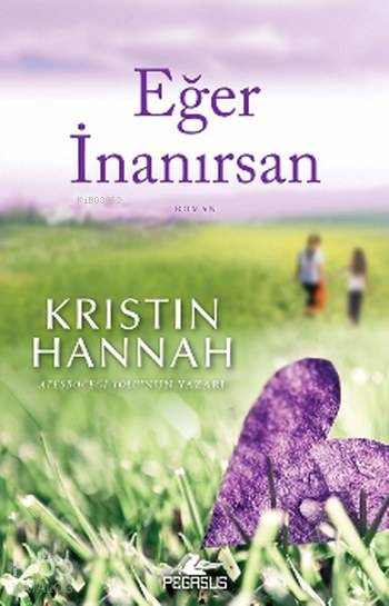 Eğer İnanırsan - Kristin Hannah