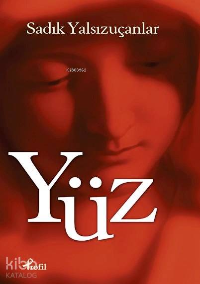 Yüz - Sadık Yalsızuçanlar