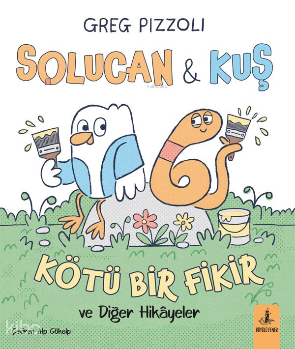 Solucan ve Kuş: Kötü Bir Fikir ve Diğer Hikâyeler