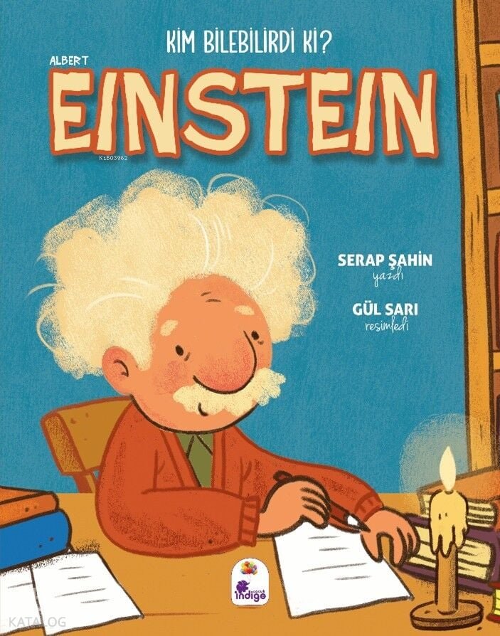 Kim Bilebilirdi ki? - Albert Einstein - Serap Şahin