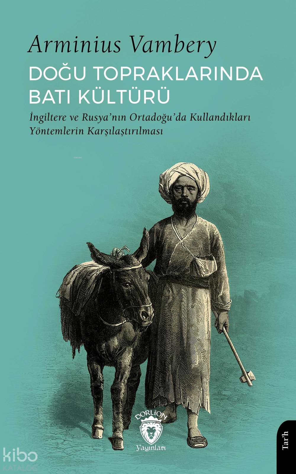 Doğu Topraklarında Batı Kültürü - Arminius Vambery