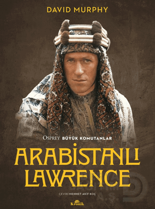 BÜYÜK KOMUTANLAR - ARABİSTANLI LAWRENCE