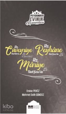 Hz Cüveyriye Bint Haris Hz Reyhane Bint Şemun Hz Mariye Bint Şemun - Emine Peköz