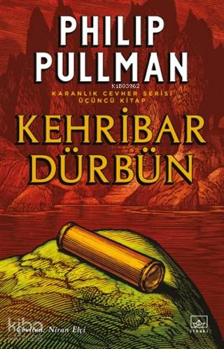 Kehribar Dürbün - Karanlık Cevher Serisi 3. Kitap - Philip Pullman