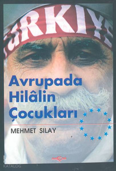 Avrupada Hilalin Çocukları - Mehmet Sılay