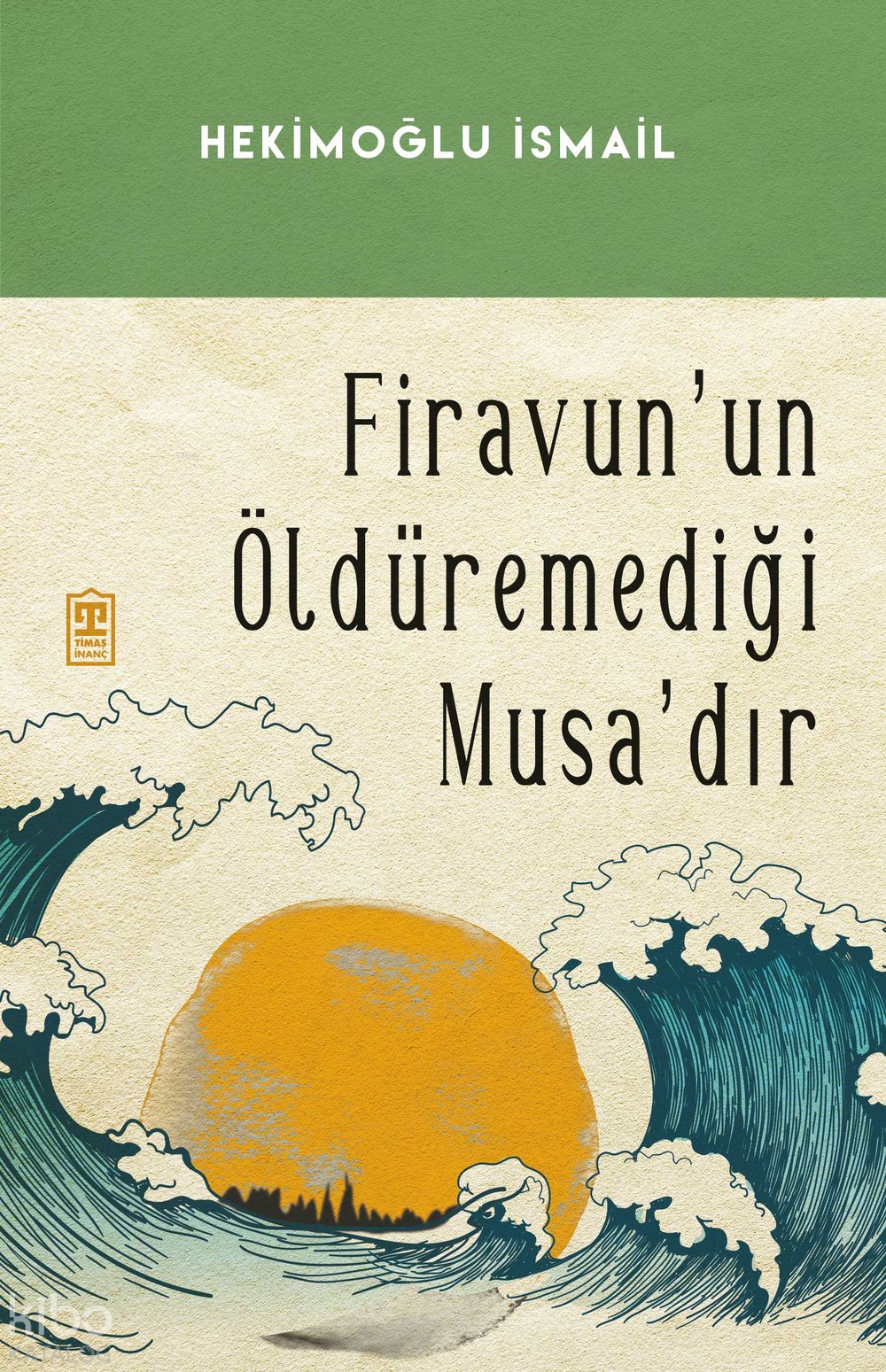 Firavunun Öldüremediği Musa'dır - Hekimoğlu İsmail