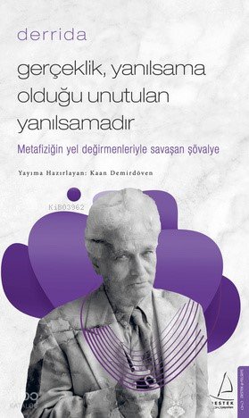 Gerçeklik Yanılsama Olduğu Unutulan Yanılsamadır - Kaan Demirdöven