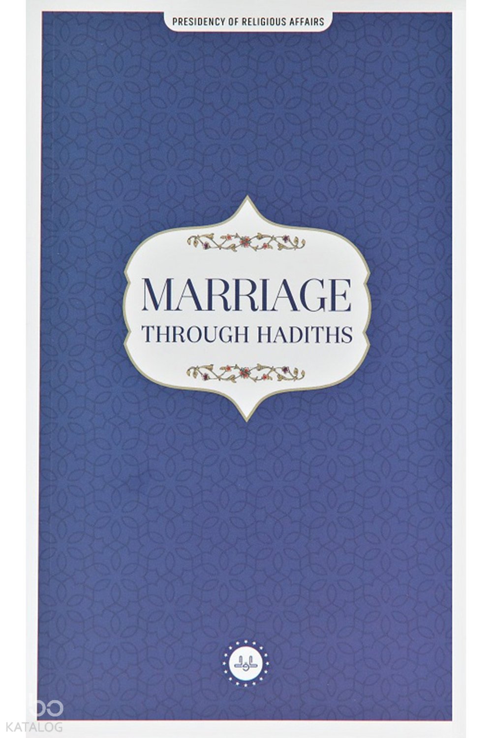 Marriage Through Hadiths (Hadislerle Evlilik) İngilizce - Kolektif