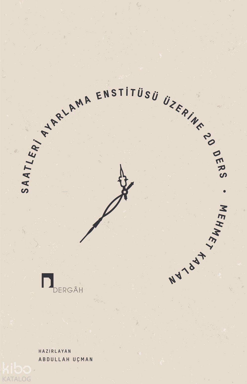 Saatleri Ayarlama Enstitüsü Üzerine 20 Ders - Mehmet Kaplan