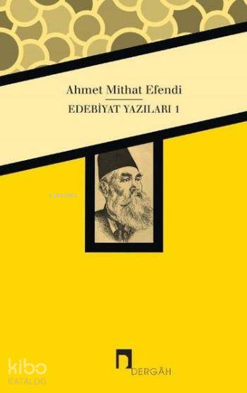 Edebiyat Yazıları 1 - Ahmet Mithat Efendi