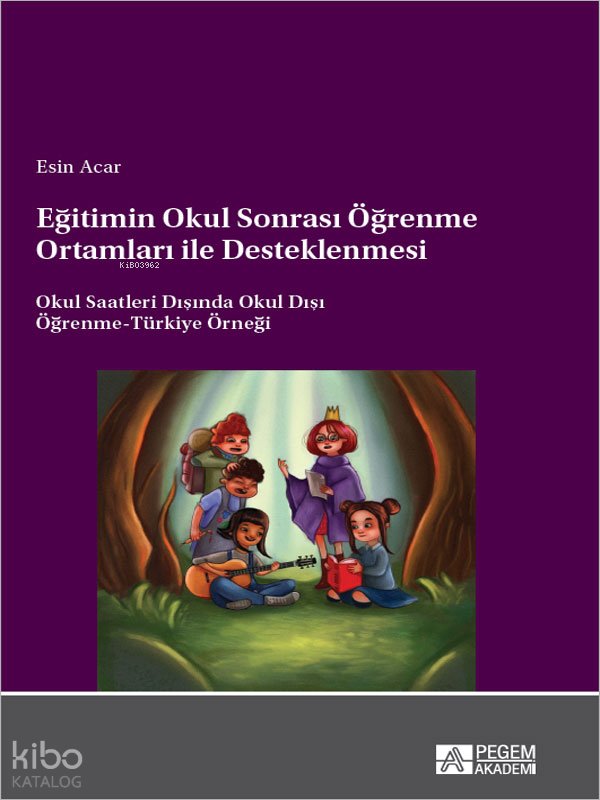 Eğitimin Okul Sonrası Öğrenme Ortamları ile Desteklenmesi - Esin Acar