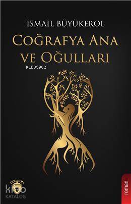 Coğrafya Ana Ve Oğulları - İsmail Büyükerol