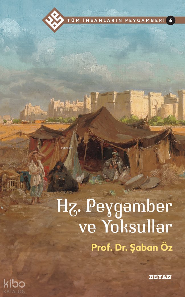 Tüm İnsanların Peygamberi /6 - Şaban Öz