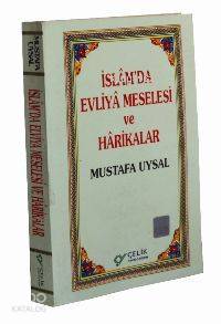 İslam'da Evliya Meselesi ve Harikalar - Mustafa Uysal