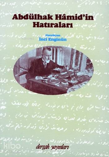 Abdülhak Hamid'in Hatıraları - İnci Enginün