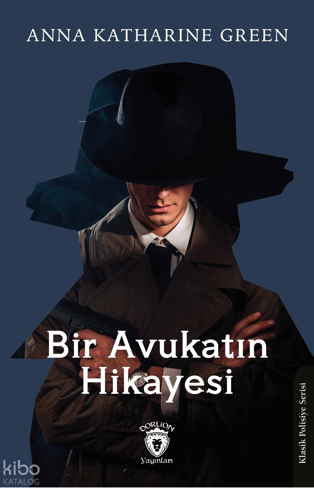 Bir Avukatın Hikayesi - Anna Katharine Green