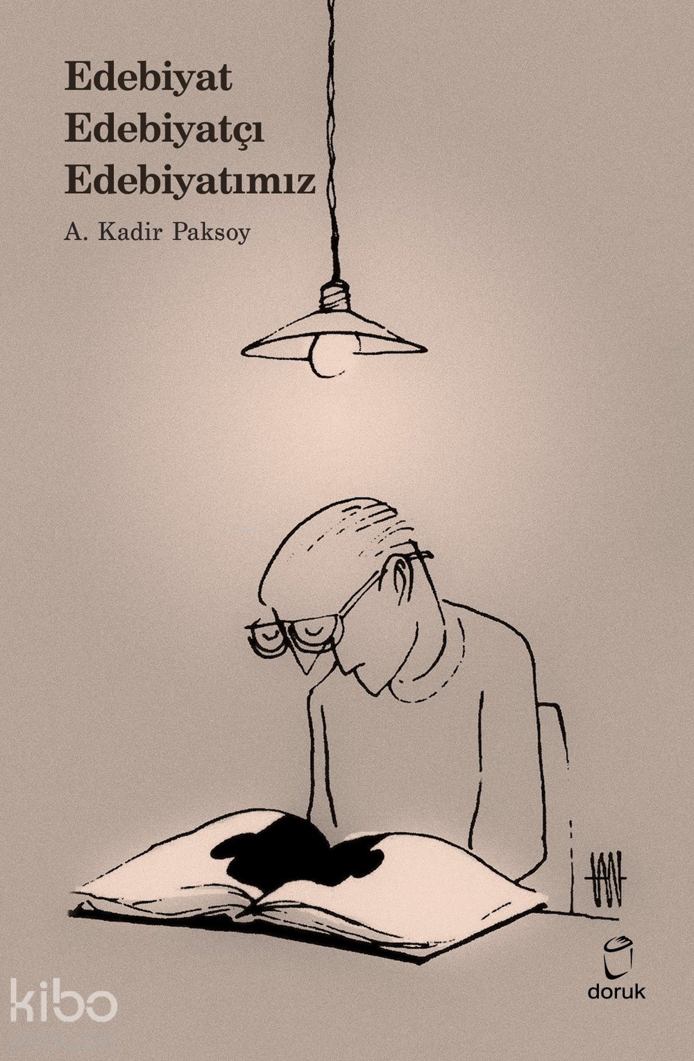 Edebiyat Edebiyatçı Edebiyatımız - A. Kadir Paksoy