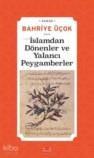 İslamdan Dönenler ve Yalancı Peygamberler - Bahriye Üçok