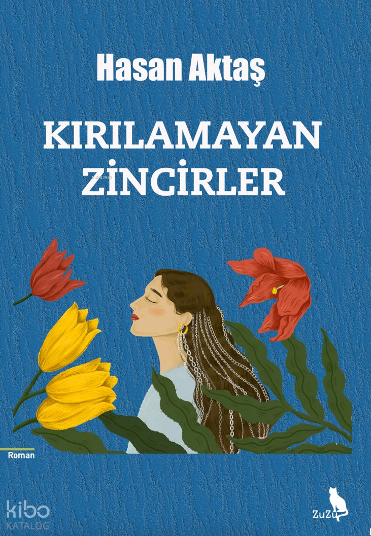 Kırılamayan Zincirler - Hasan Aktaş
